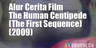 Alur Cerita Film The Human Centipede (2009) | Berawal Dari Liburan Berakhir Jadi Manusia Lipan