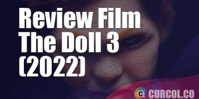 Review Film The Doll 3 (2022) | Diam Jadi Boneka, Bergerak Bawa Petaka
