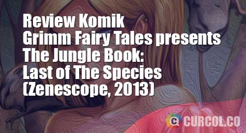review komik gft the jungle book last of the species