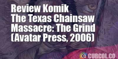 Review Komik Texas Chainsaw Massacre: The Grind (Avatar Press, 2006) | Mau Paduan Suara Malah Terkena Prahara