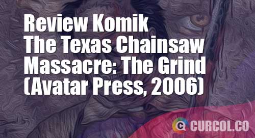 review komik texas chainsaw massacre grind 2006