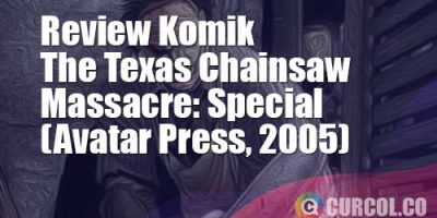 Review Komik Texas Chainsaw Massacre Special (Avatar Press, 2005) | Kabur Dari Penjara Malah Masuk Neraka