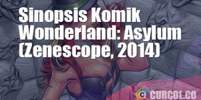 Sinopsis Komik Wonderland: Asylum (Zenescope, 2014)