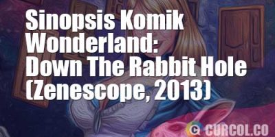 Sinopsis Komik Wonderland: Down The Rabbit Hole (Zenescope, 2013)