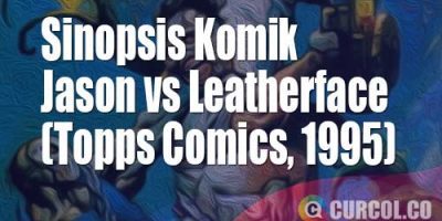 Sinopsis Komik Jason vs Leatherface (Topps Comics, 1995)