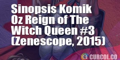 Sinopsis Komik Oz Reign Of The Witch Queen #3 
