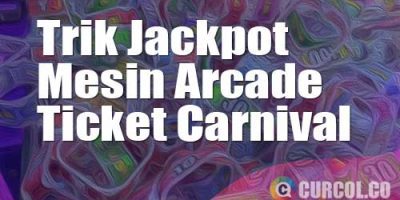Trik Jackpot Mesin Arcade Ticket Carnival | Cara Mendapatkan Banyak Tiket