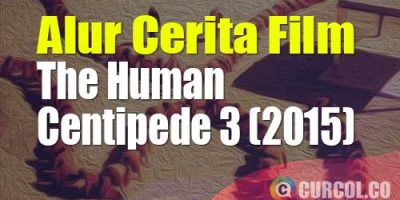 Alur Cerita Film The Human Centipede 3 