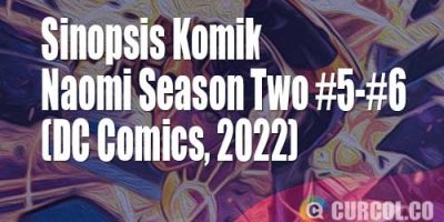 Sinopsis Komik Naomi Season Two #5-#6 (DC Comics, 2022)