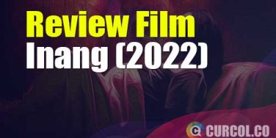 Review Film Inang (2022) | Bingung Urus Janin Bikin Nyawa Nyaris Berpaling
