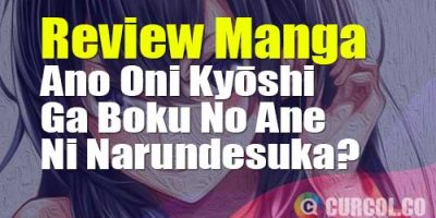 Review Manga Ano Oni Kyoshi Ga Boku No Ane Ni Narundesuka? | Remaja Yang Mendadak Punya Kakak Guru Galak