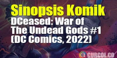Sinopsis Komik DCeased: War Of The Undead Gods #1 (DC Comics, 2022)