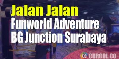 Jalan Jalan ke Funworld Adventure BG Junction Surabaya | Baru Buka November 2022