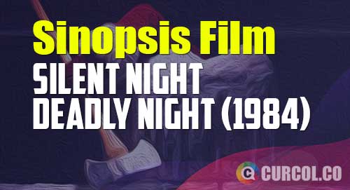 alur cerita film silent night deadly night 1984