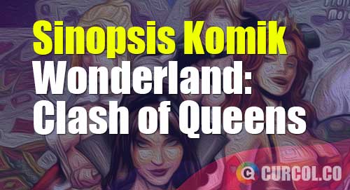 sinopsis komik wonderland clash of queens