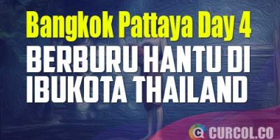 Berburu Hantu di Kota Bangkok | Catper Bangkok Pattaya Day 4 (19 Oktober 2022)