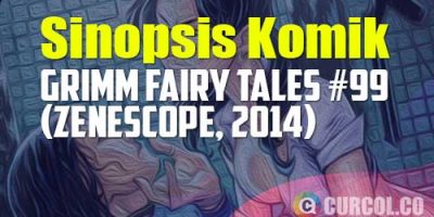 Sinopsis Komik Grimm Fairy Tales #99 (Zenescope, 2014)