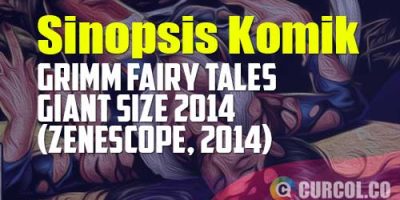 Sinopsis Komik Grimm Fairy Tales Giant Size 2014 (Zenescope, 2014)