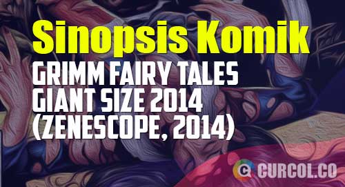 sinopsis komik grimm fairy tales giant size 2014