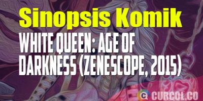 Sinopsis Komik White Queen: Age of Darkness (Zenescope, 2015)