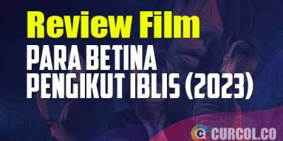 Review Film Para Betina Pengikut Iblis (2023) | Terhasut Pimpinan Neraka Akibat Sayang Keluarga