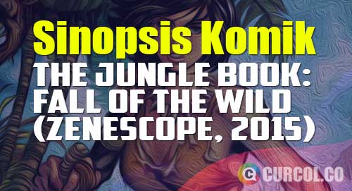 sinopsis komik the jungle book fall of the wild