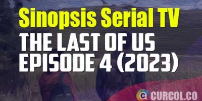 Sinopsis The Last of Us Episode 4 