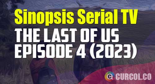 sinopsis the last of us episode 4