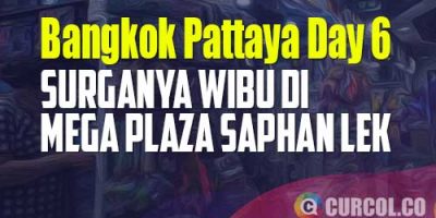Masuk Surga Jalur Wibu di Mega Plaza Saphan Lek | Catper Bangkok Pattaya Day 6 (21 Oktober 2022)