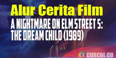 Alur Cerita Film A Nightmare On Elm Street 5: The Dream Child (1989) | Melawan Monster Pembunuh Yang Berusaha Membuat Bayinya Jadi Pembunuh