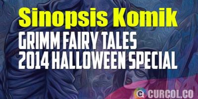 Sinopsis Komik Grimm Fairy Tales 2014 Halloween Special (Zenescope, 2014)