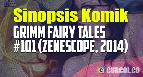sinopsis komik new again grimm fairy tales 101