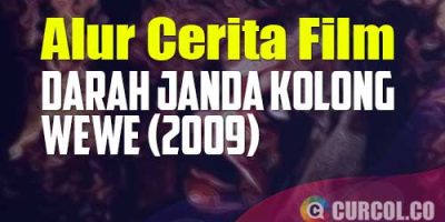 Alur Cerita Film Darah Janda Kolong Wewe (2009)