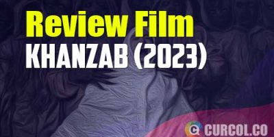 Review Film Khanzab (2023) | Niat Tinggal Di Rumah Masa Kecil Malah Dihantui Teman-Teman Masa Kecil