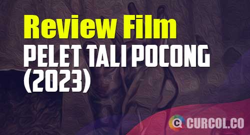 review film pelet tali pocong 2023
