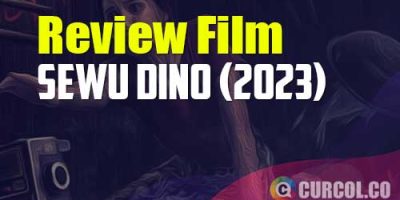 Review Film Sewu Dino (2023) | Niat Bantu Keluarga Malah Terjebak Konflik Antar Keluarga
