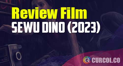 review film sewu dino 2023