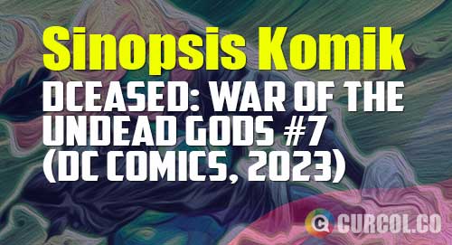 sinopsis komik dceased war of the undead gods 7