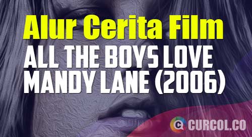 alur cerita film all the boys love mandy lane 2006