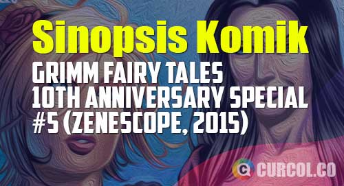 sinopsis komik grimm fairy tales 10th anniversary special 5