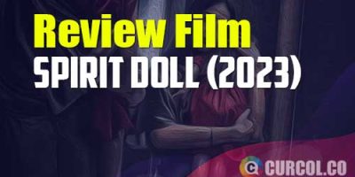 Review Film Spirit Doll (2023) | Suami Bikin Ulah Berujung Teror Boneka Arwah