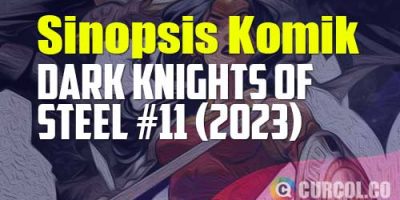 Sinopsis Komik Dark Knights of Steel #11 (DC Comics, 2023)