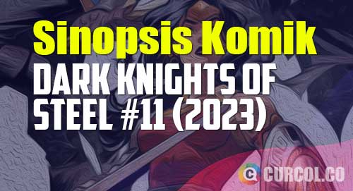 sinopsis komik dark knights of steel 11 2023
