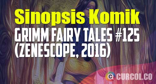 sinopsis komik oh the places grimm fairy tales 125