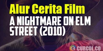 Alur Cerita Film A Nightmare On Elm Street (2010) | Nostalgia Yang Tidak Bernyawa