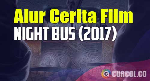 alur cerita film night bus 2017