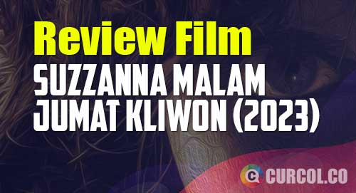 review film suzzanna malam jumat kliwon 2023