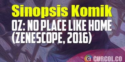 Sinopsis Komik Oz: No Place Like Home One-Shot (Zenescope, 2016)