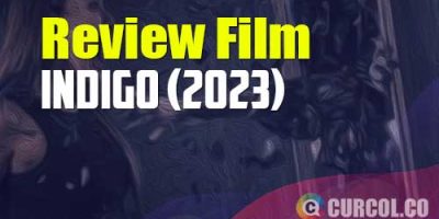 Review Film Indigo (2023) | Kisah Kakak Beradik Diburu Dendam Masa Lalu