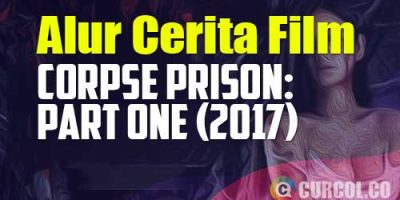 Sinopsis Film Corpse Prison: Part One (2017) | Mau Penelitian Malah Jadi Pelampiasan